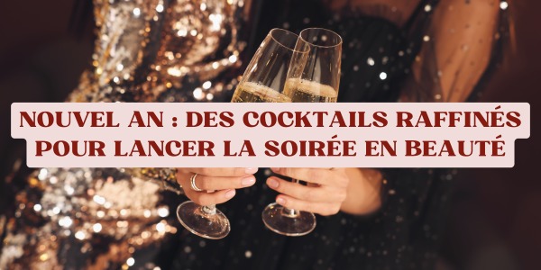 Nouvel An : des cocktails raffinés pour lancer la soirée en beauté